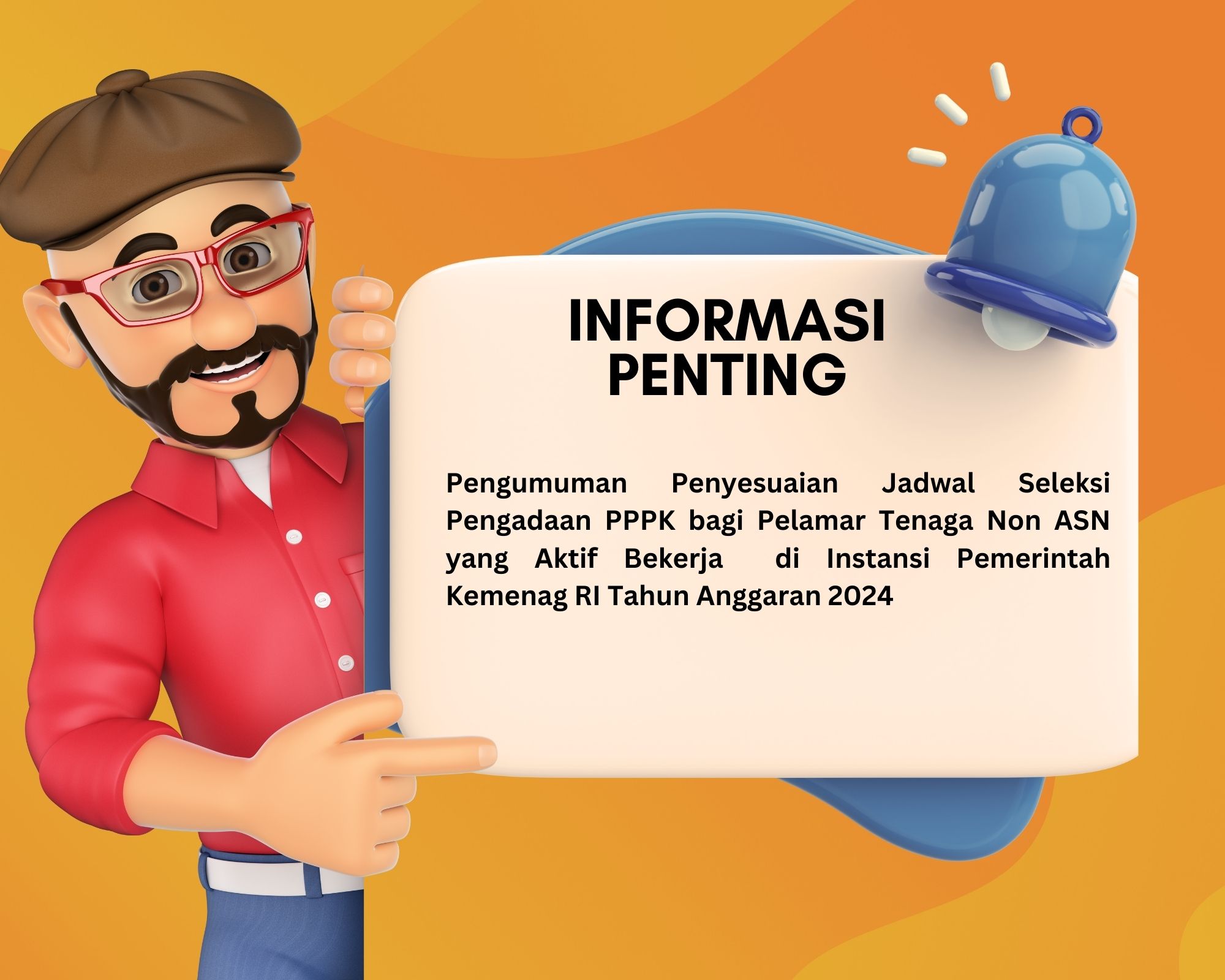 Pengumuman Penyesuaian Jadwal Seleksi Pengadaan PPPK bagi Pelamar Tenaga Non ASN yang Aktif Bekerja  di Instansi Pemerintah Kemenag RI Tahun Anggaran 2024