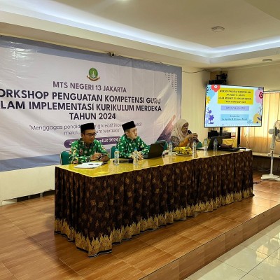 WORKSHOP PENGUATAN KOMPETENSI GURU DALAM IMPLEMENTASI KURIKULUM MERDEKA DI MTSN 13 JAKARTA