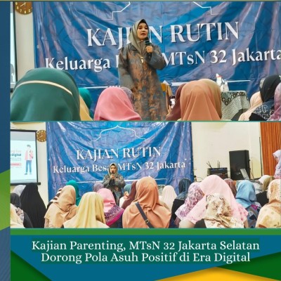 Penguatan Parenting, MTsN 32 Jakarta Perkuat Sinergi Orang Tua dan Madrasah