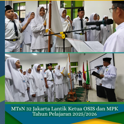 MTsN 32 Jakarta Selatan Lantik Pengurus OSIS dan MPK Masa Bakti 2025/2026