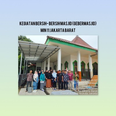 GEBERMASJID MIN 11 Jakarta, Perkuat Budaya Bersih dan Gotong Royong