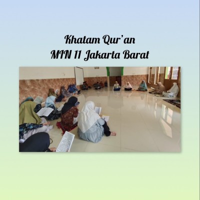 MIN 11 Jakarta Barat Gelar HGB Ramadhan Bertema Khatam Qur’an, Guru dan Tendik Selesaikan 30 Juz Bersama